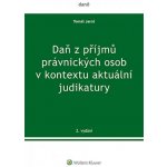 Daň z příjmů právnických osob v kontextu aktuální judikatury - Jaroš Tomáš, Brožovaná – Hledejceny.cz