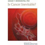 Is Cancer Inevitable? Weeraratna Ashani T.Paperback – Hledejceny.cz