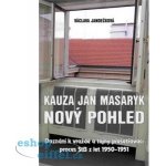 Kauza Jan Masaryk. Nový pohled - Václava Jandečková – Hledejceny.cz