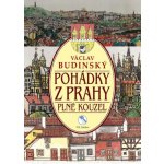 Pohádky z Prahy plné kouzel - Václav Budinský – Hledejceny.cz