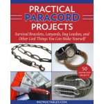 Practical Paracord Projects: Survival Bracelets, Lanyards, Dog Leashes, and Other Cool Things You Can Make Yourself Instructables ComPaperback – Zboží Dáma
