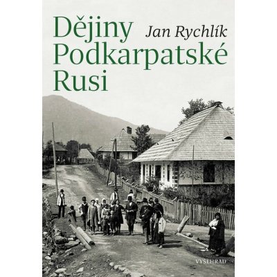 Dějiny Podkarpatské Rusi – Zbozi.Blesk.cz