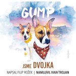 Gump Jsme dvojka - Filip Rožek - Čte Ivan Trojan – Zbozi.Blesk.cz