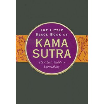 The Little Black Book of Kama Sutra: The Classic Guide to Lovemaking Peter Pauper Press IncPevná vazba – Zbozi.Blesk.cz