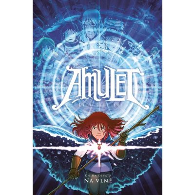 Amulet 9: Na vlně - Kazu Kibuishi – Zbozi.Blesk.cz