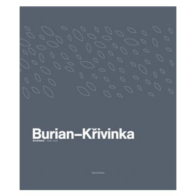 Burian-Křivinka: Architekti 2009-2019 – Hledejceny.cz