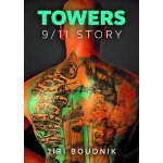 Towers, 9/11 Story - Jiří Boudník – Hledejceny.cz