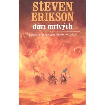 Malazská Kniha 2 - Dům mrtvých - Erikson Steven