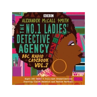 No.1 Ladies' Detective Agency: BBC Radio Casebook Vol.2: Eight BBC Radio 4 full-cast dramatisations – Hledejceny.cz