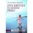 Dva krůčky po mokrém písku Anne-Dauphine Julliandová