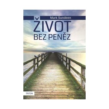 Život bez peněz - Mark Sundeen