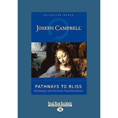 Pathways to Bliss: Mythology and Personal Transformation Easyread Large Edition Campbell JosephPaperback – Hledejceny.cz