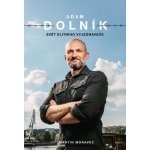 Adam Dolník: Svět elitního vyjednavače – Sleviste.cz