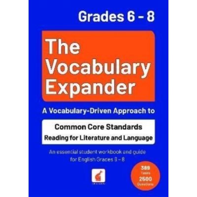 Vocabulary Expander: Common Core Standards Reading for Literature and Language Grades 6 - 8 – Zbozi.Blesk.cz