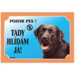 Dafiko Tabulka Tady hlídám! Labradorský retriever tmavý 1ks – Zboží Mobilmania