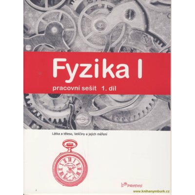 Fyzika I - pracovní sešit 1.díl /Látka a těleso, Veličiny - Davidová J., HOlubová R., Kubínek R. – Zboží Mobilmania