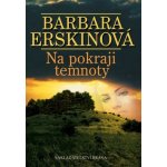 Na pokraji temnoty - 3. vydání - Erskinová Barbara – Hledejceny.cz