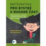 Matematika pro bystré a nadané žáky, 2. díl - Úlohy pro žáky... – Hledejceny.cz