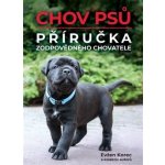 Chov psů – Příručka zodpovědného chovatele - Evžen Korec – Hledejceny.cz