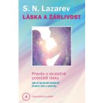 Láska a žárlivost - Pravda o skutečné podstatě lásky. Jak si správně nastavit životní cíle a priority. - S.N. Lazarev – Hledejceny.cz