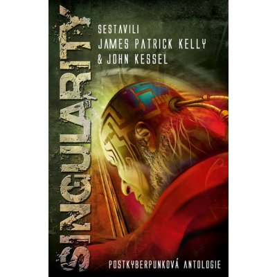 Singularity: Postkyberpunková antologie - editoři James Patrick