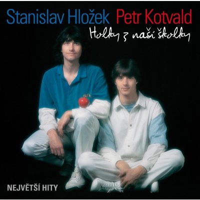 Petr Kotvald & Stanislav Hložek - Holky z naší školky - Největší hity CD – Hledejceny.cz