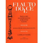 Škola hry na sopránovou zobcovou flétnu I. Flauto dolce - Ladislav Daniel – Hledejceny.cz