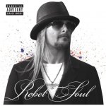 Kid Rock - Rebel soul CD – Hledejceny.cz