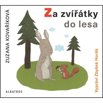 Za zvířátky do lesa - Zuzana Kovaříková