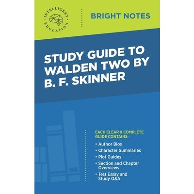 Study Guide to Walden Two by B. F. Skinner Intelligent EducationPaperback – Hledejceny.cz