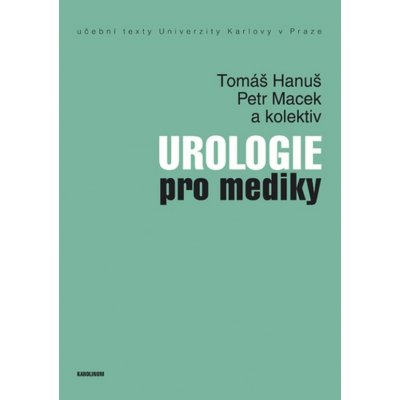 Urologie pro mediky - Tomáš Hanuš, Petr Macek – Zbozi.Blesk.cz