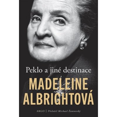 Peklo a jiné destinace - Madeleine Albright – Hledejceny.cz