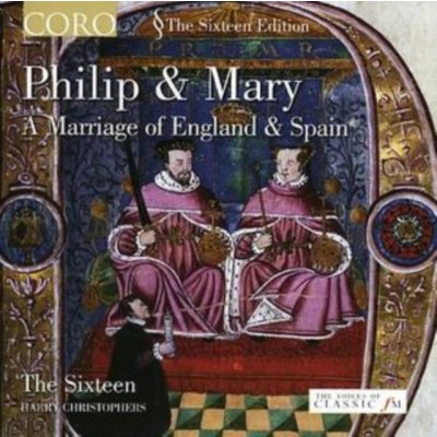 Philip and Mary - Christophers, the Sixteen CD