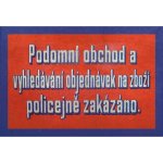 Ceduľa Podomní obchod a vyhledávání objednávek na zboží policejně zakázáno – Hledejceny.cz