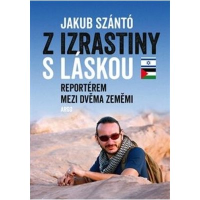 Z Izrastiny s láskou - Jakub Szántó – Zbozi.Blesk.cz
