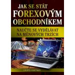 Jak se stát forexovým obchodníkem - Ondřej Hartman – Hledejceny.cz