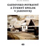 Gazdovsko-potravný a úverný spolok v Jasenovej - Milan Remko – Hledejceny.cz