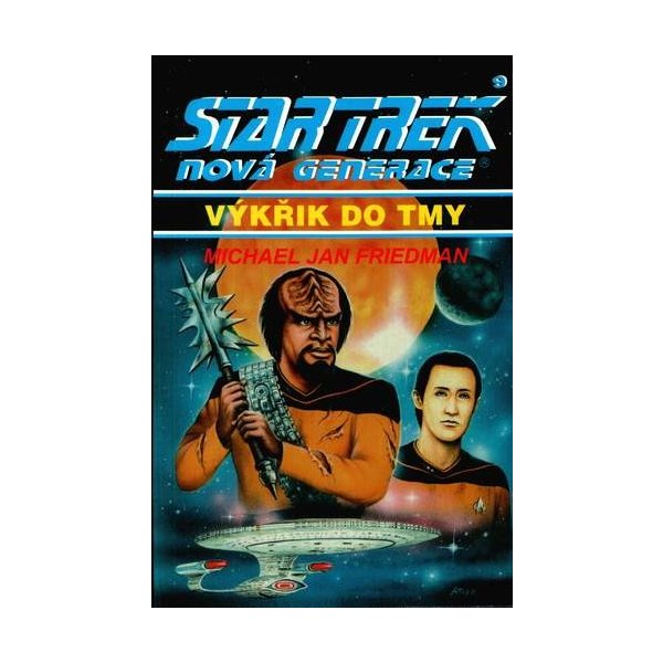 Kniha Star Trek: Nová generace 9 - Výkřik do tmy - Michael Jan Friedma
