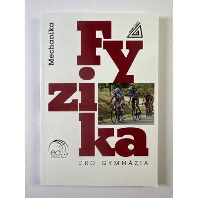 Fyzika pro gymnázia Mechanika – Hledejceny.cz