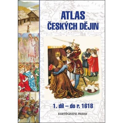 Atlas českých dějin – 1.díl do r. 1618 –