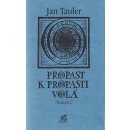 Propast k propasti volá - Jan Tauler