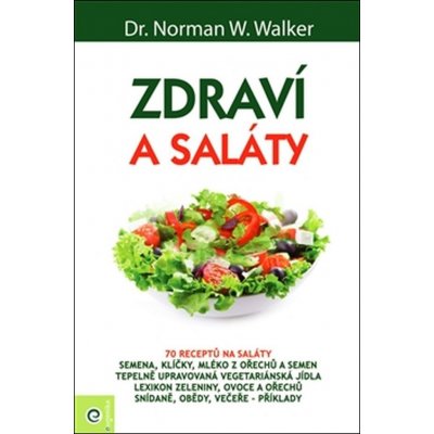 Zdraví a saláty - Norman W. Walker – Zbozi.Blesk.cz