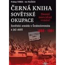 Černá kniha sovětské okupace - 2.doplněné vydání. Sovětská armáda v Československu a její oběti 1968-1991 - Ivo Pejčoch, Prokop Toman