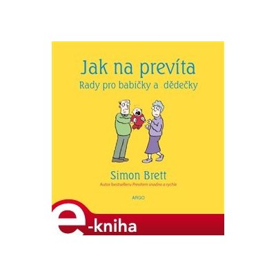 Jak na prevíta. Rady pro babičky a dědečky - Simon Brett – Hledejceny.cz