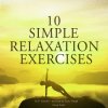 Audiokniha 10 Simple Relaxation Exercises (EN)