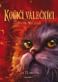 Kočičí válečníci 4 - Bouře přichází - Erin Hunter