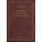 MIHULOVÁ Marie, SVOBODA Milan - Mudrci, guruové a zasvěcenci – Hledejceny.cz