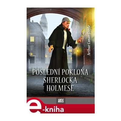 Poslední poklona Sherlocka Holmese - Arthur Conan Doyle – Zbozi.Blesk.cz