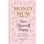 Money Mum Official: Save Yourself Happy – Hledejceny.cz