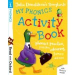 Read with Oxford: Stage 1: Julia Donaldson's Songbirds: My Phonics Activity Book – Hledejceny.cz